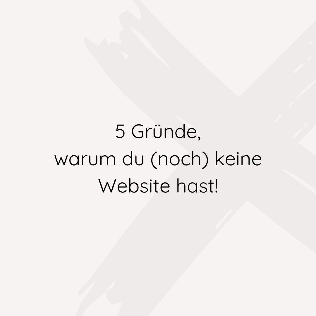 der Webdesign blog - Titelbild: Website erstellen - 5 Gründe, warum du noch keine Website hast. Im Hintergrund ist in Transparenz ein Kreuz zu sehen.