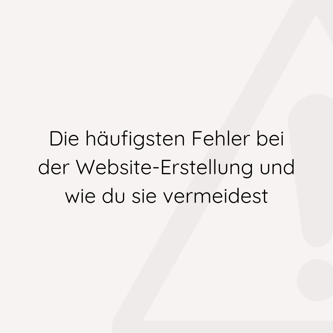 Titelbild für den Blogbeitrag: die häufigsten Fehler bei der Website-Erstellung. Im Hintergrund ist ein "Achtung"-Schild zu sehen. Der Titel steht im Vordergrund.