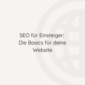 Titelbild für den Blogbeitrag: SEO Tipps für Einsteiger. Die Basics für deine Website