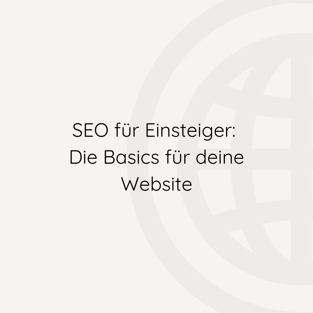 Titelbild für den Blogbeitrag: SEO Tipps für Einsteiger. Die Basics für deine Website